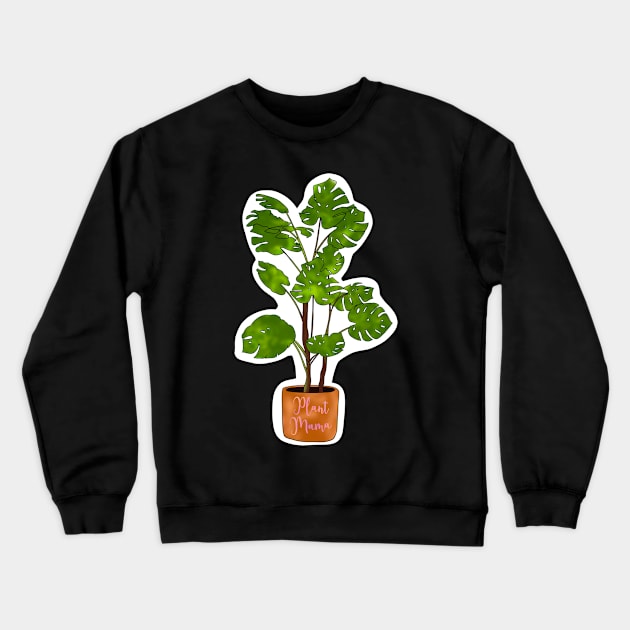 Monstera Plant Mama Crewneck Sweatshirt by Rosiethekitty13